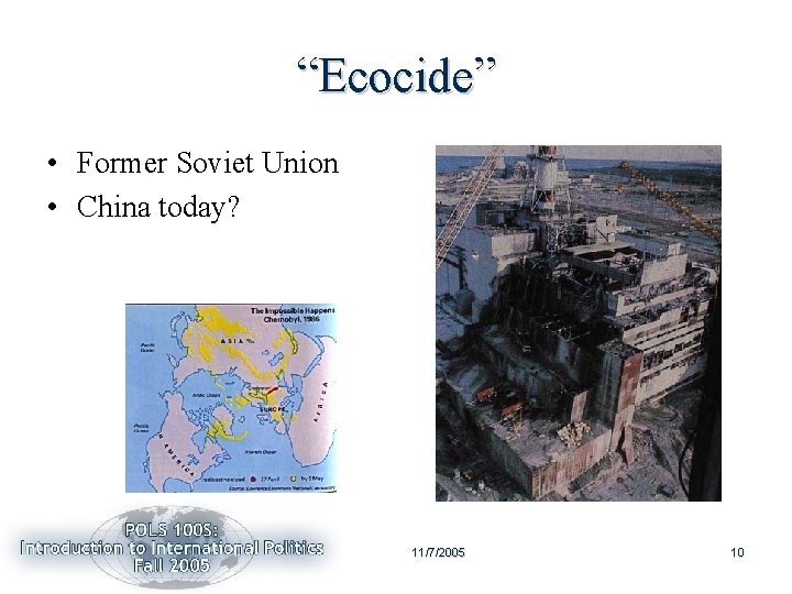 “Ecocide” • Former Soviet Union • China today? 11/7/2005 10 