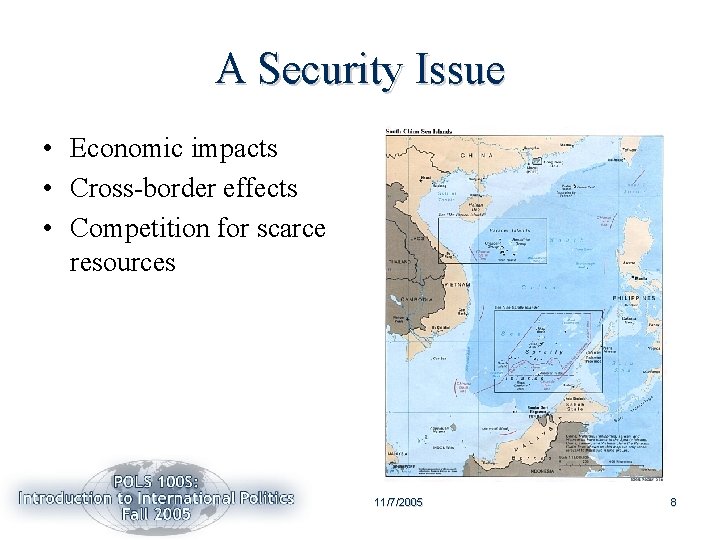 A Security Issue • Economic impacts • Cross-border effects • Competition for scarce resources