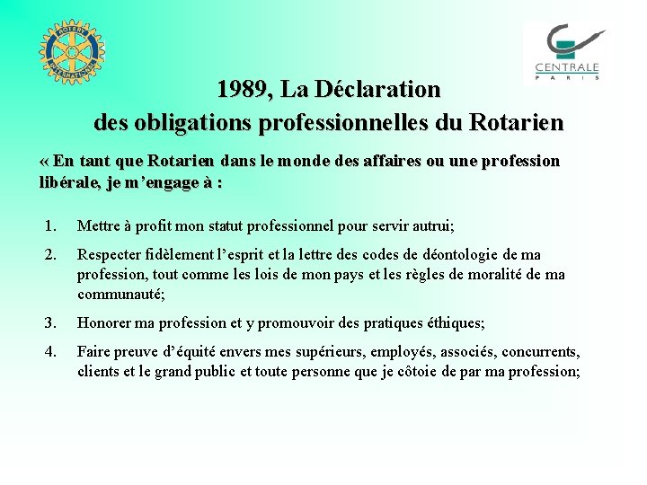 1989, La Déclaration des obligations professionnelles du Rotarien « En tant que Rotarien dans