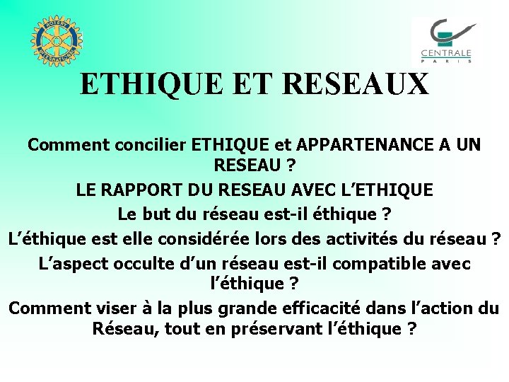 ETHIQUE ET RESEAUX Comment concilier ETHIQUE et APPARTENANCE A UN RESEAU ? LE RAPPORT