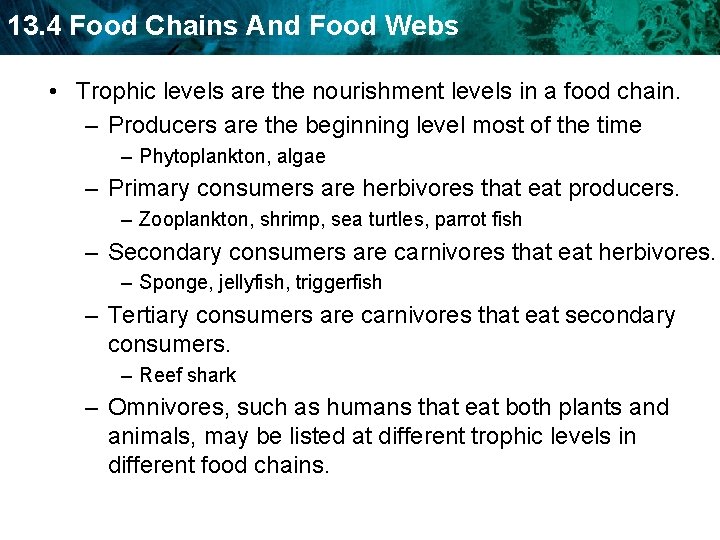 13. 4 Food Chains And Food Webs • Trophic levels are the nourishment levels