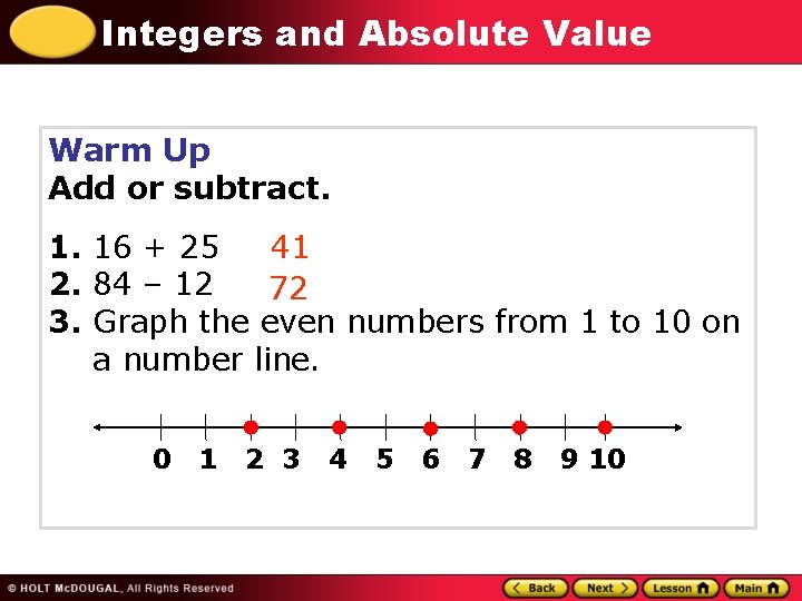 Integers and Absolute Value Warm Up Add or subtract. 1. 16 + 25 41