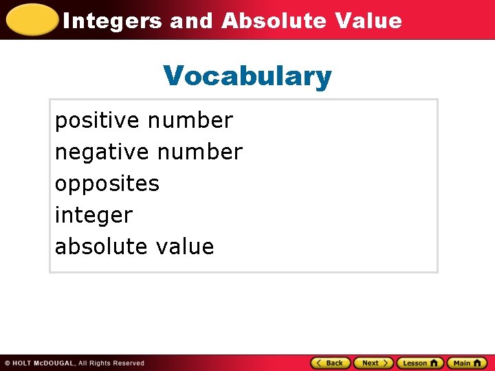 Integers and Absolute Value Vocabulary positive number negative number opposites integer absolute value 