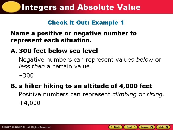 Integers and Absolute Value Check It Out: Example 1 Name a positive or negative