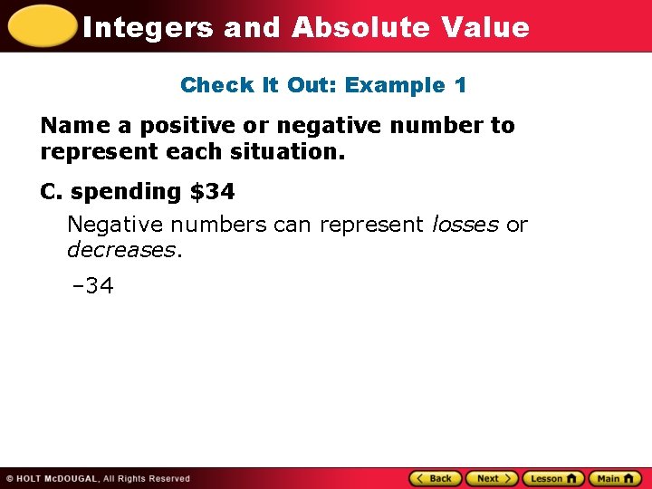 Integers and Absolute Value Check It Out: Example 1 Name a positive or negative