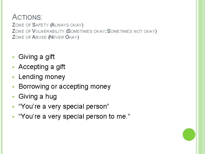 ACTIONS: ZONE OF SAFETY (ALWAYS OKAY) ZONE OF VULNERABILITY (SOMETIMES OKAY; SOMETIMES NOT OKAY)