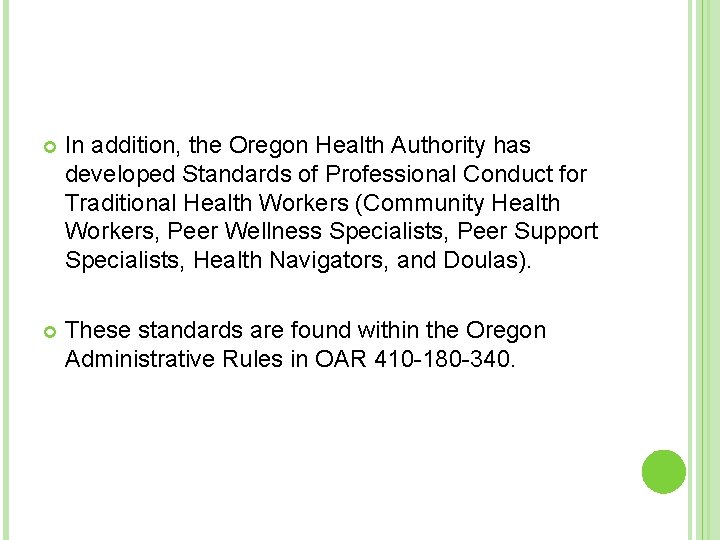  In addition, the Oregon Health Authority has developed Standards of Professional Conduct for