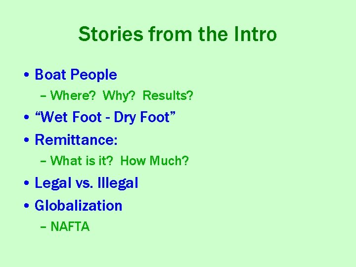 Stories from the Intro • Boat People – Where? Why? Results? • “Wet Foot