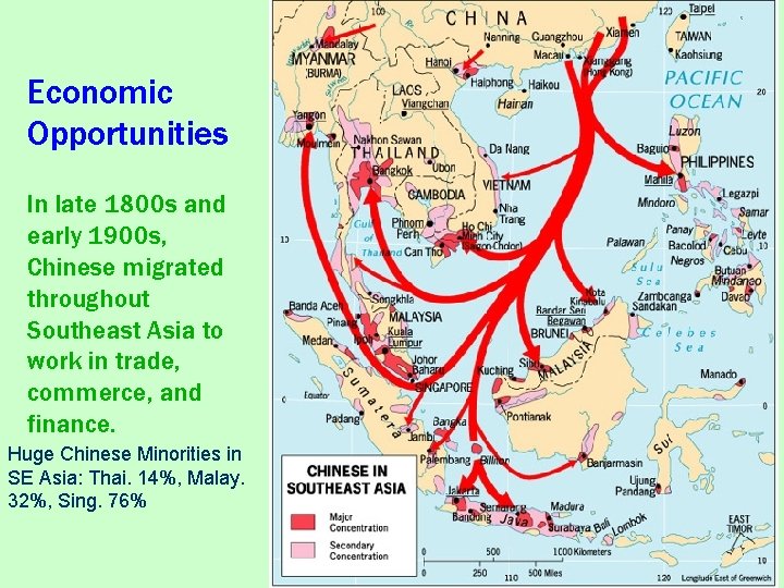 Economic Opportunities In late 1800 s and early 1900 s, Chinese migrated throughout Southeast