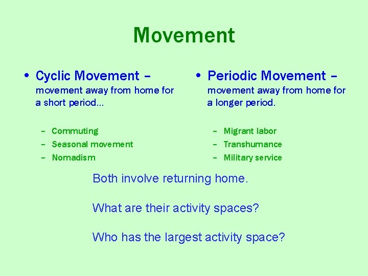 Movement • Cyclic Movement – movement away from home for a short period… –