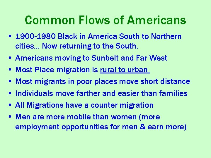 Common Flows of Americans • 1900 -1980 Black in America South to Northern cities…