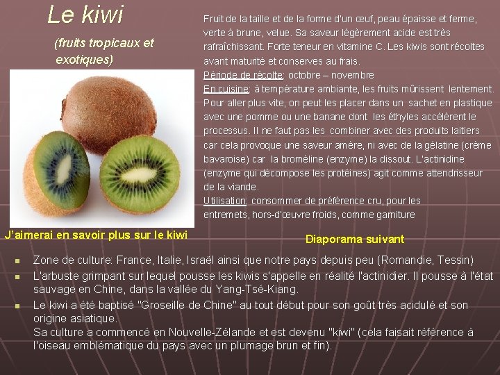 Le kiwi (fruits tropicaux et exotiques) J’aimerai en savoir plus sur le kiwi n