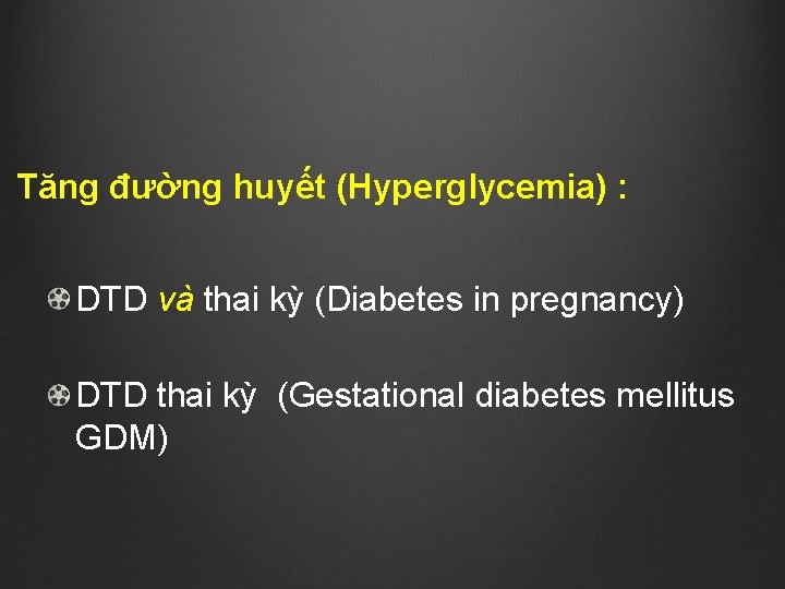 Tăng đường huyết (Hyperglycemia) : DTD và thai kỳ (Diabetes in pregnancy) DTD thai