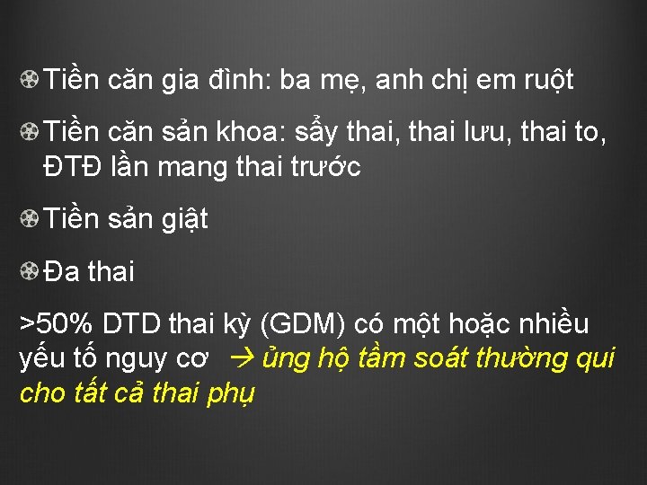 Tiền căn gia đình: ba mẹ, anh chị em ruột Tiền căn sản khoa: