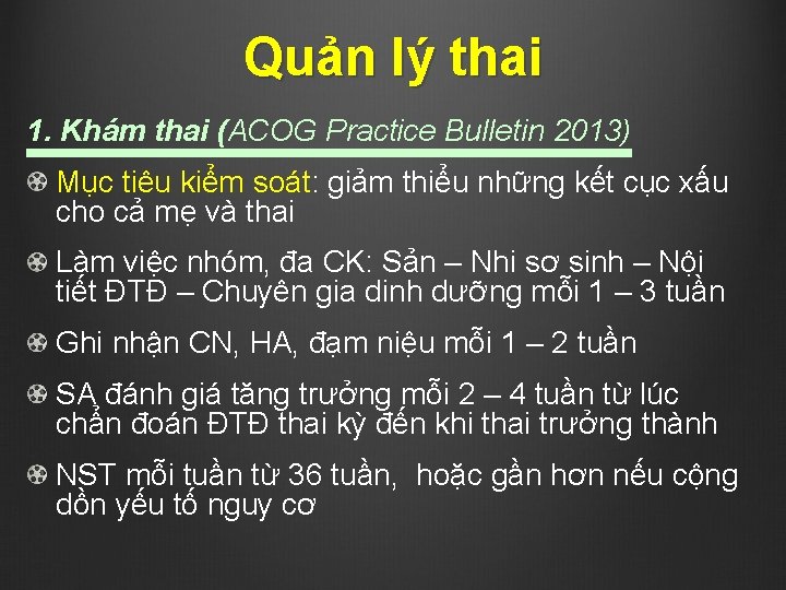 Quản lý thai 1. Khám thai (ACOG Practice Bulletin 2013) Mục tiêu kiểm soát: