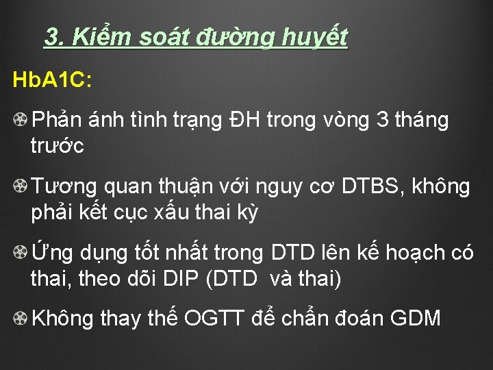 3. Kiểm soát đường huyết Hb. A 1 C: Phản ánh tình trạng ĐH