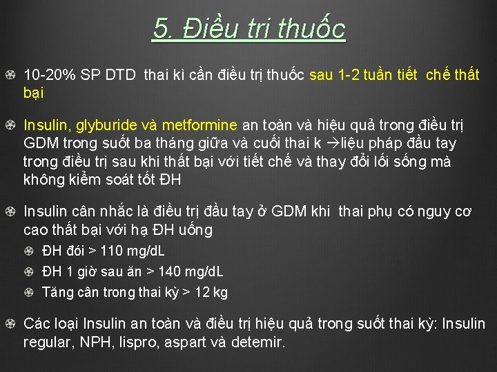 5. Điều trị thuốc 10 -20% SP DTD thai kì cần điều trị thuốc