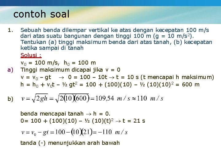 contoh soal 1. a) Sebuah benda dilempar vertikal ke atas dengan kecepatan 100 m/s