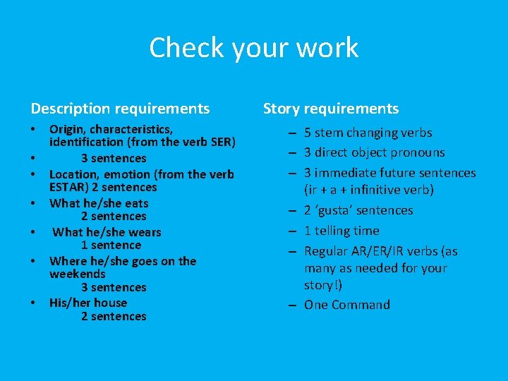 Check your work Description requirements • • Origin, characteristics, identification (from the verb SER)