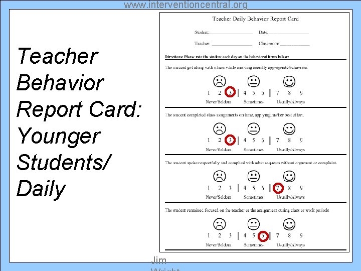 www. interventioncentral. org Teacher Behavior Report Card: Younger Students/ Daily Jim 