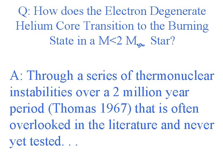 Q: How does the Electron Degenerate Helium Core Transition to the Burning State in