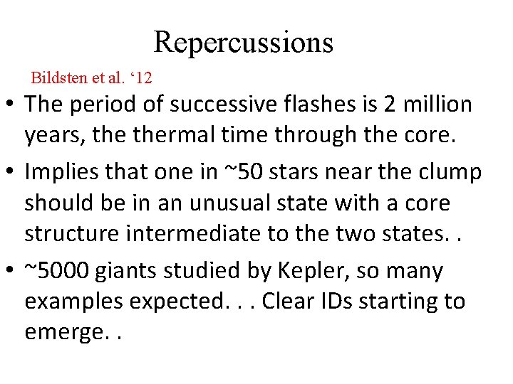 Repercussions Bildsten et al. ‘ 12 • The period of successive flashes is 2