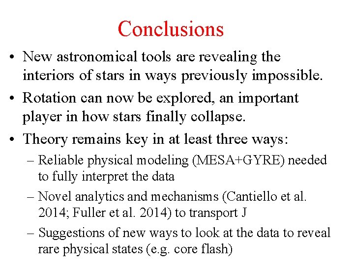 Conclusions • New astronomical tools are revealing the interiors of stars in ways previously