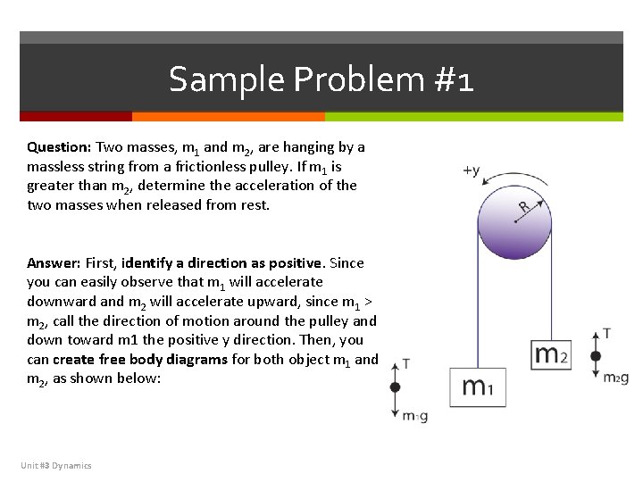 Sample Problem #1 Question: Two masses, m 1 and m 2, are hanging by