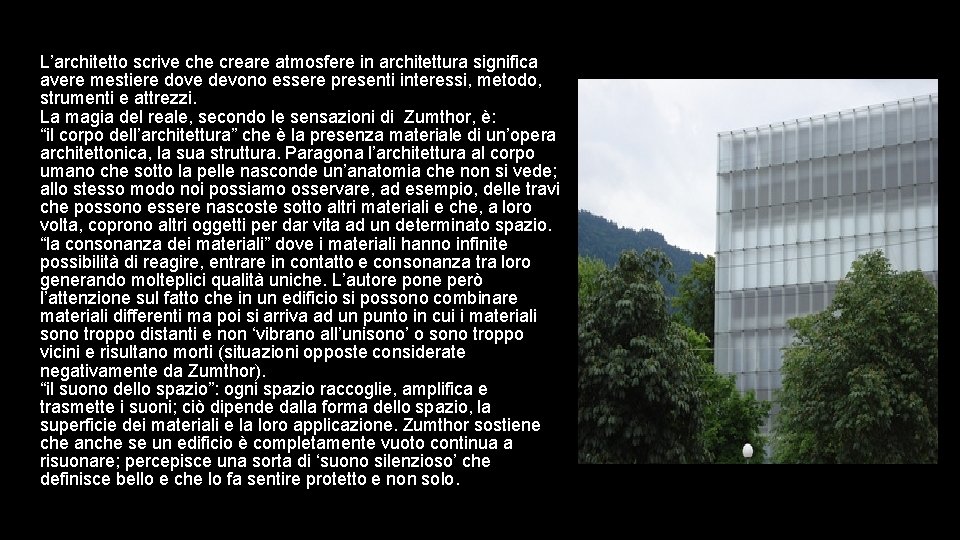 L’architetto scrive che creare atmosfere in architettura significa avere mestiere dove devono essere presenti