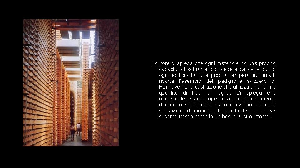 L’autore ci spiega che ogni materiale ha una propria capacità di sottrarre o di
