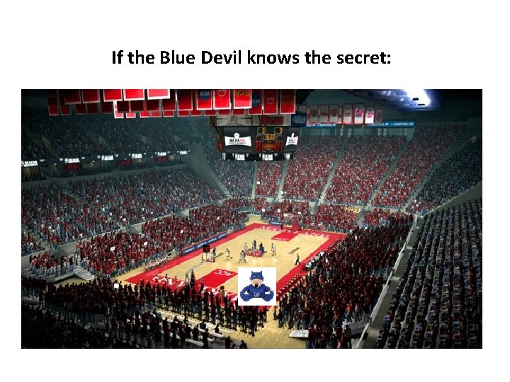 If the Blue Devil knows the secret: 