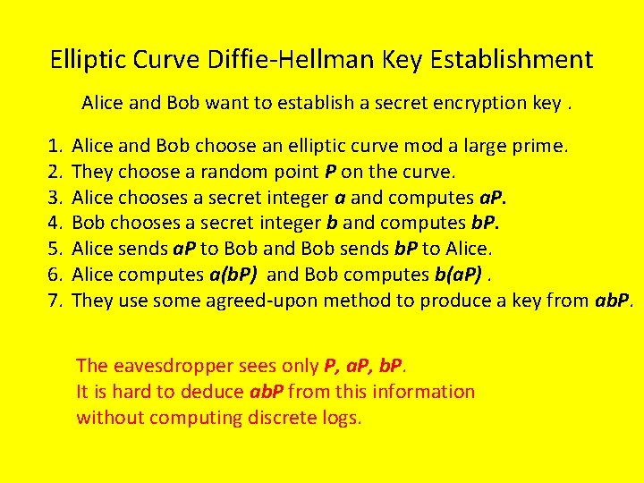 Elliptic Curve Diffie-Hellman Key Establishment Alice and Bob want to establish a secret encryption
