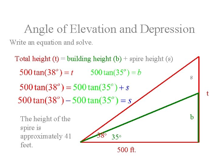 Angle of Elevation and Depression Write an equation and solve. Total height (t) =