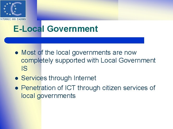 E-Local Government l l l Most of the local governments are now completely supported