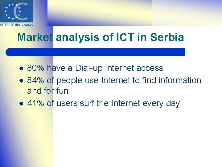 Market analysis of ICT in Serbia l l l 80% have a Dial-up Internet