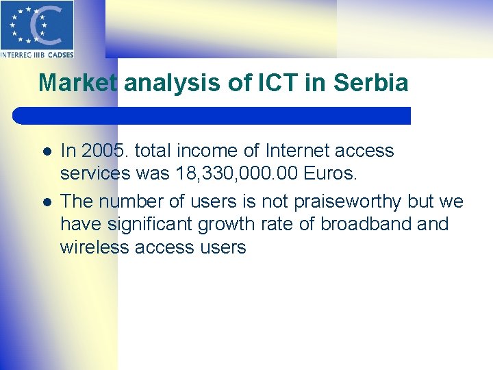 Market analysis of ICT in Serbia l l In 2005. total income of Internet