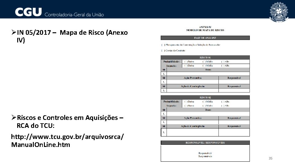 ØIN 05/2017 – Mapa de Risco (Anexo IV) ØRiscos e Controles em Aquisições –