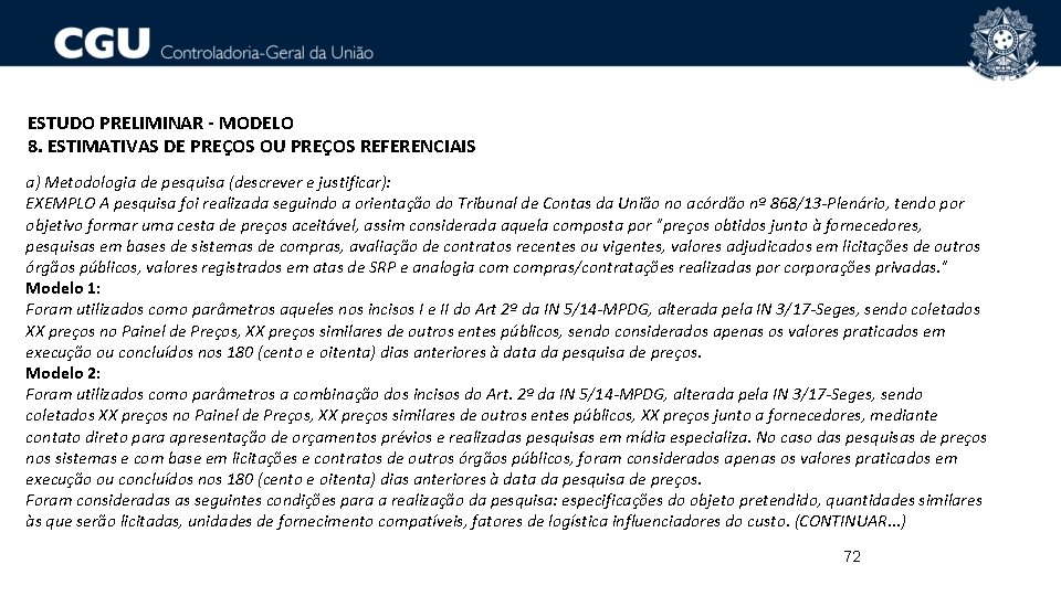 ESTUDO PRELIMINAR - MODELO 8. ESTIMATIVAS DE PREÇOS OU PREÇOS REFERENCIAIS a) Metodologia de