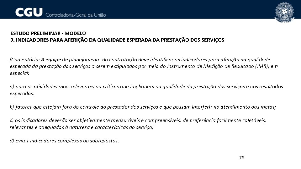 ESTUDO PRELIMINAR - MODELO 9. INDICADORES PARA AFERIÇÃO DA QUALIDADE ESPERADA DA PRESTAÇÃO DOS