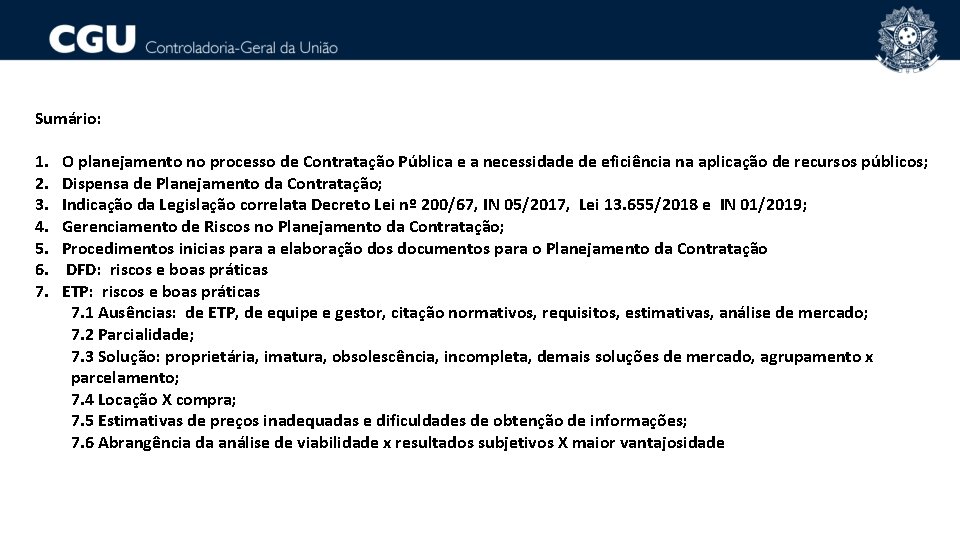 Sumário: 1. 2. 3. 4. 5. 6. 7. O planejamento no processo de Contratação