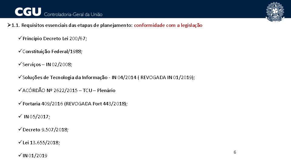 Ø 1. 1. Requisitos essenciais das etapas de planejamento: conformidade com a legislação üPrincípio