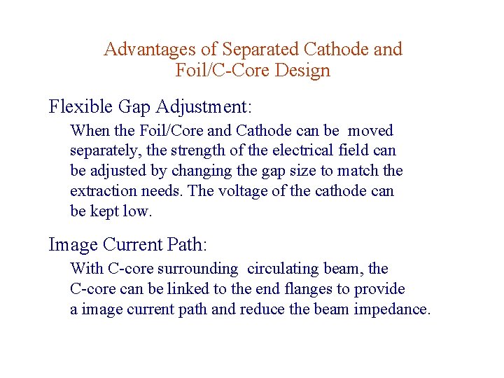 Advantages of Separated Cathode and Foil/C-Core Design Flexible Gap Adjustment: When the Foil/Core and Advantages of Separated Cathode and Foil/C-Core Design Flexible Gap Adjustment: When the Foil/Core and