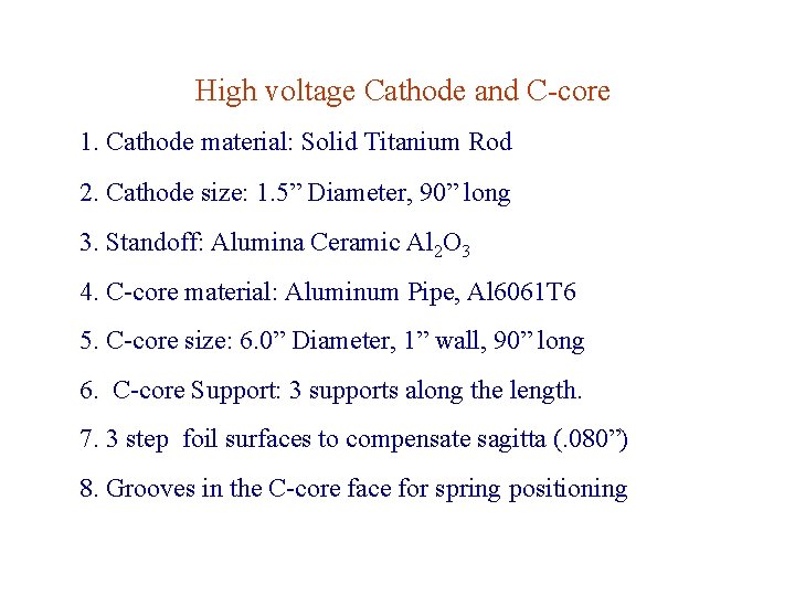 High voltage Cathode and C-core 1. Cathode material: Solid Titanium Rod 2. Cathode size: High voltage Cathode and C-core 1. Cathode material: Solid Titanium Rod 2. Cathode size: