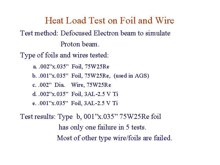 Heat Load Test on Foil and Wire Test method: Defocused Electron beam to simulate