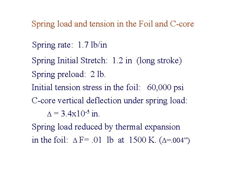 Spring load and tension in the Foil and C-core Spring rate: 1. 7 lb/in