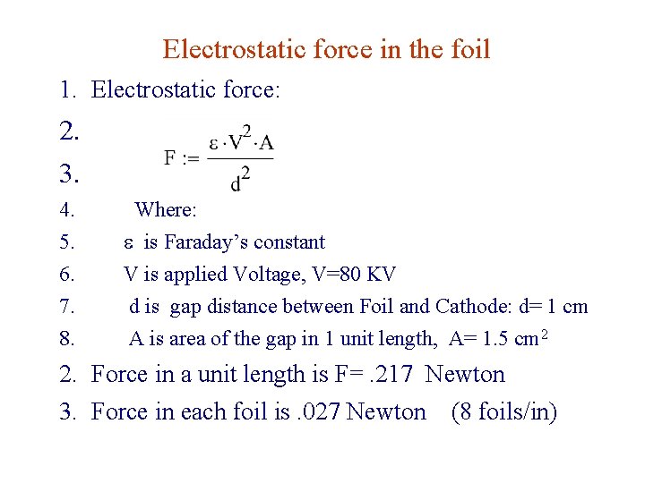 Electrostatic force in the foil 1. Electrostatic force: 2. 3. 4. 5. 6. 7. Electrostatic force in the foil 1. Electrostatic force: 2. 3. 4. 5. 6. 7.