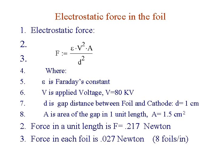 Electrostatic force in the foil 1. Electrostatic force: 2. 3. 4. 5. 6. 7.