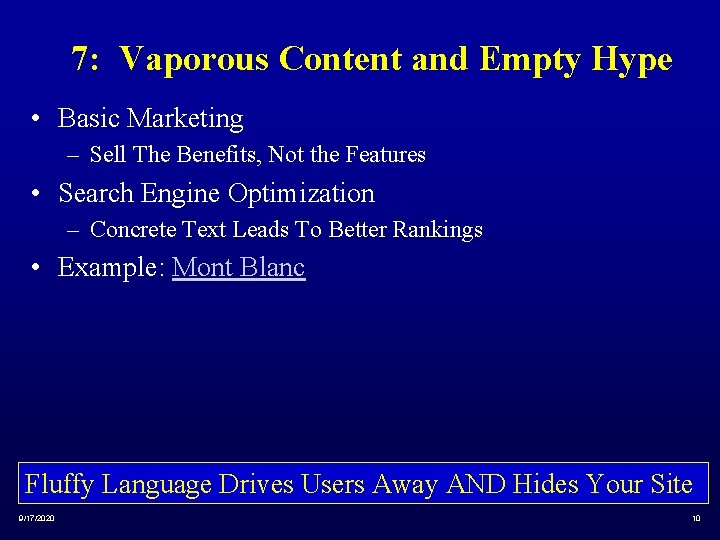 7: Vaporous Content and Empty Hype • Basic Marketing – Sell The Benefits, Not