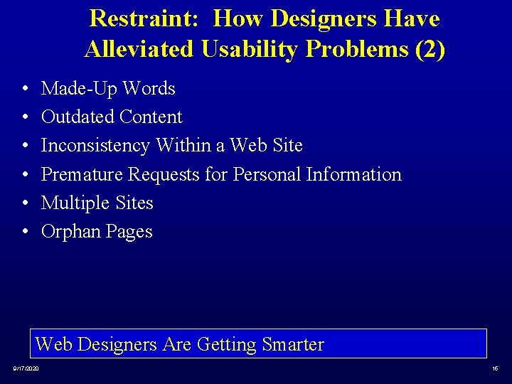 Restraint: How Designers Have Alleviated Usability Problems (2) • • • Made-Up Words Outdated