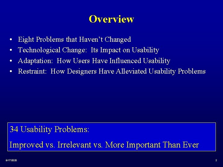 Overview • • Eight Problems that Haven’t Changed Technological Change: Its Impact on Usability